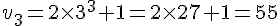 v_3=2\times  3^3+1=2\times  27+1=55