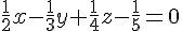 \frac{1}{2}x-\frac{1}{3}y+\frac{1}{4}z-\frac{1}{5}=0