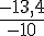 \frac{-13,4}{-10}