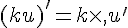 (ku)'=k\times  ,u'