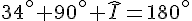 34^\circ+90^\circ+\widehat{I}=180^\circ