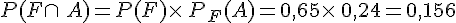 P(F\cap\,A)=P(F)\times  \,P_F(A)=0,65\times  \,0,24=0,156