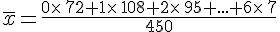 \overline{x}=\frac{0\times  \,72+1\times  \,108+2\times  \,95+...+6\times  \,7}{450}