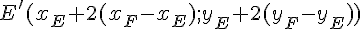 E'(x_{E}+2(x_{F}-x_{E});y_{E}+2(y_{F}-y_{E}))