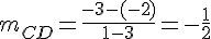 m_{CD}=\frac{-3-(-2)}{1-3}=-\frac{1}{2}
