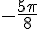 -\frac{5\pi}{8}