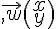 \vec{,w}\binom\,{x}{y}