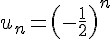 u_n=(-\frac{1}{2})^n