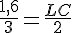 \frac{1,6}{3}=\frac{LC}{2}