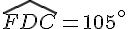 \widehat{FDC}=105^\circ