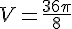 V=\frac{36\pi}{8}