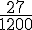 \frac{27}{1200}