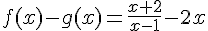 f(x)-g(x)=\frac{x+2}{x-1}-2x