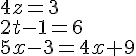 4z=3\\2t-1=6\\5x-3=4x+9