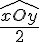 \frac{\widehat{xOy}}{2}