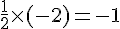 \frac{1}{2}\times  (-2)=-1