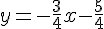 y=-\frac{3}{4}x-\frac{5}{4}