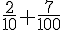 \frac{2}{10}+\frac{7}{100}