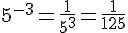 5^{-3}=\frac{1}{5^3}=\frac{1}{125}
