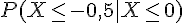 P(X\leq\,-0,5|X\leq\,0)