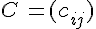 C\,=(c_{ij})