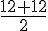 \frac{12+12}{2}
