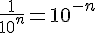 \frac{1}{10^n}=10^{-n}