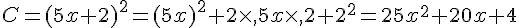 C=(5x+2)^2=(5x)^2+2\times  ,5x\times  ,2+2^2=25x^2+20x+4