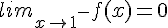 lim_{x\to1^-}f(x)=0