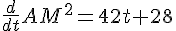 \frac{d}{dt}AM^2=42t+28