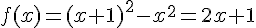 f(x)=(x+1)^{2}-x^{2}=2x+1