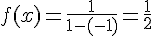f(x)=\frac{1}{1-(-1)}=\frac{1}{2}