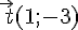 \vec{\,t}(1;-3)