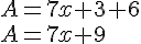 A=7x+3+6\\A=7x+9