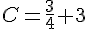 C=\frac{3}{4}+3