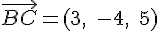 \vec{BC}=(3,\;-4,\;5)