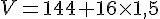 V=144+16\times  1,5