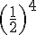 (\frac{1}{2})^4