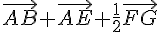 \vec{AB}+\vec{AE}+\frac{1}{2}\vec{FG}