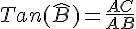 Tan(\widehat{B})=\frac{AC}{AB}