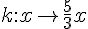 k:x\to\frac{5}{3}x