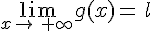 \lim_{x\to\,+\infty\,}g(x)=\,l