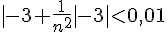 |-3+\frac{1}{n^2}|-3|<0,01