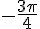-\frac{3\pi}{4}