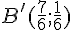 B'(\frac{7}{6};\frac{1}{6})