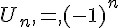 U_n,=,(-1)^n