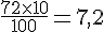 \frac{72\times  10}{100}=7,2