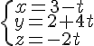 \begin{cases}x=3-t\y=2+4t\z=-2t\end{cases}