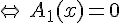 \Leftrightarrow\,A_1(x)=0
