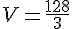 V=\frac{128}{3}